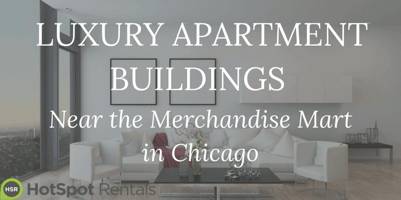 Luxury Apartment Buildings Near the Merchandise Mart in Chicago Text Banner