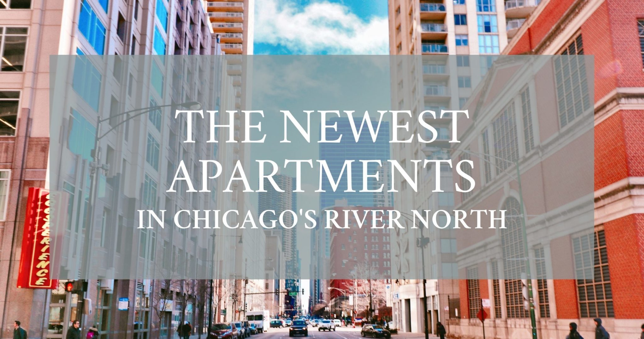 The Newest Apartments in Chicago's River North neighborhood