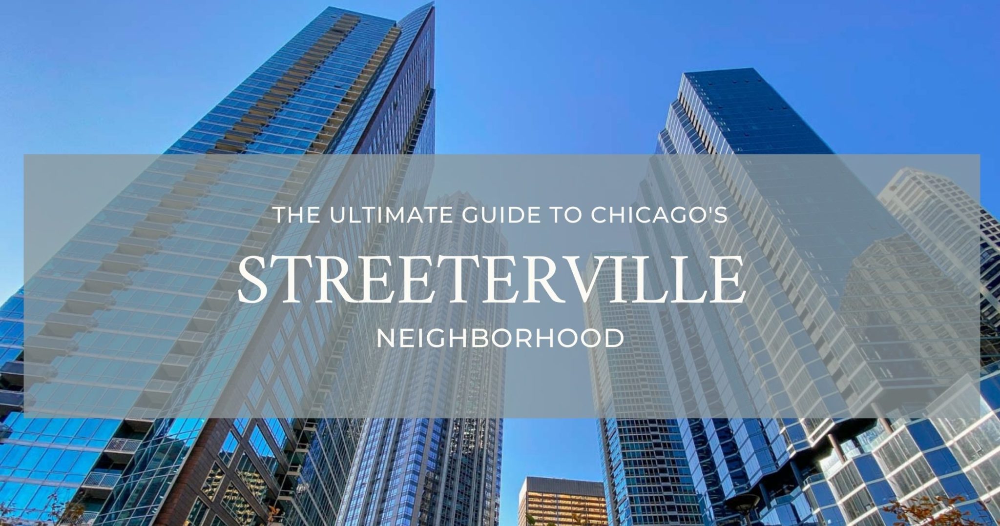 The Ultimate Guide to Chicago's Streeterville neighborhood