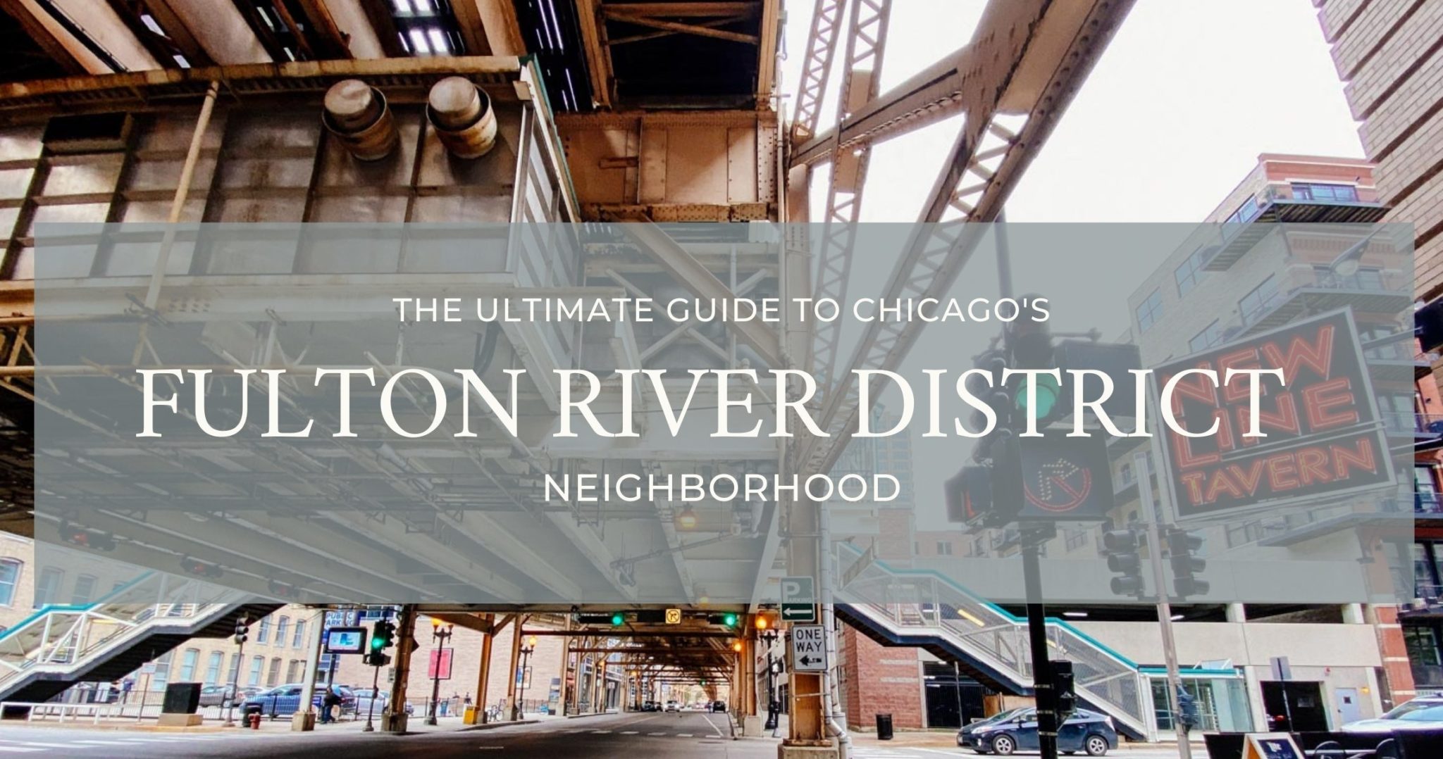 The Ultimate Guide to Chicago's Fulton River District Neighborhood