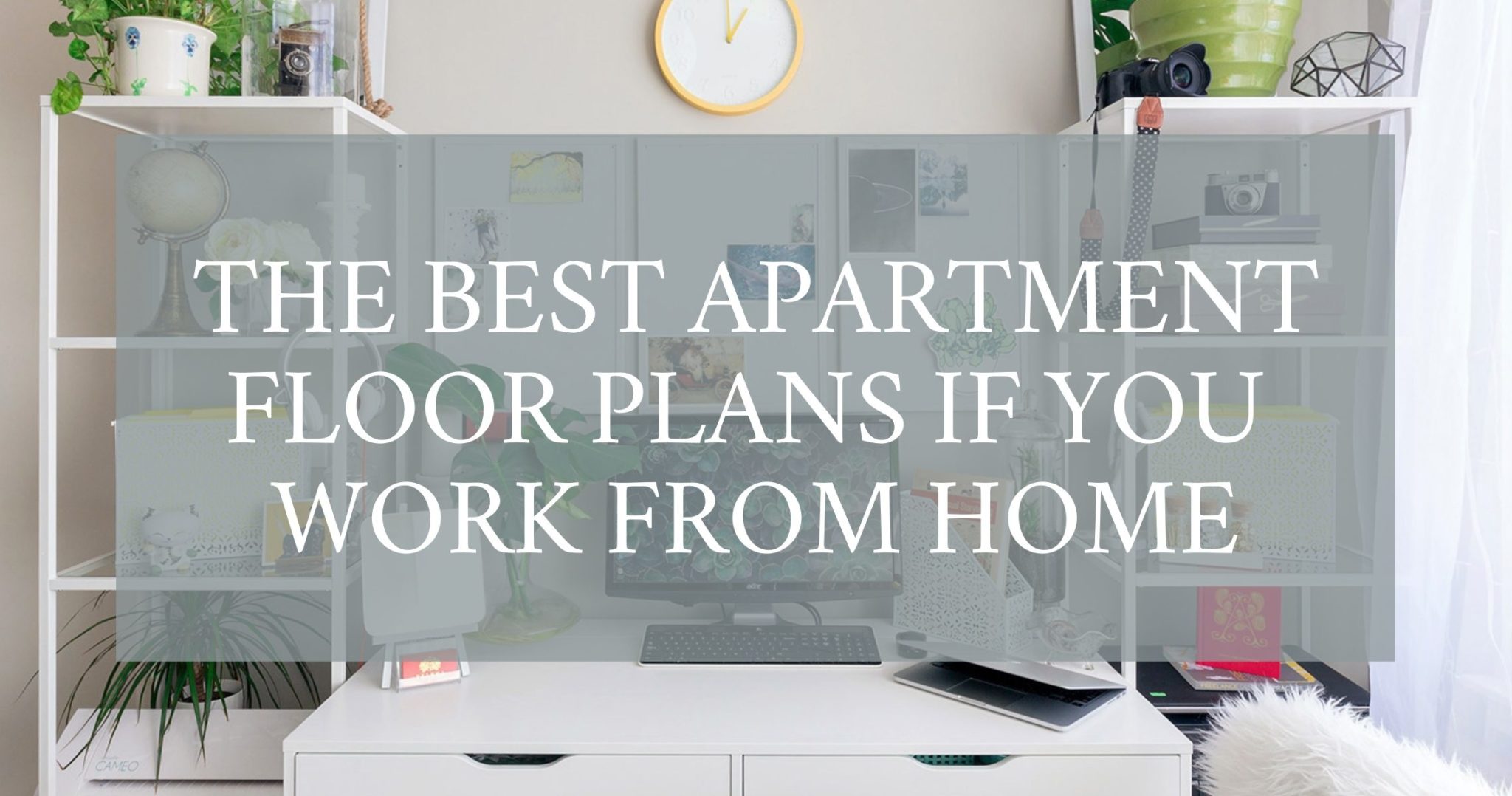The best apartment floor plans if you work from home.