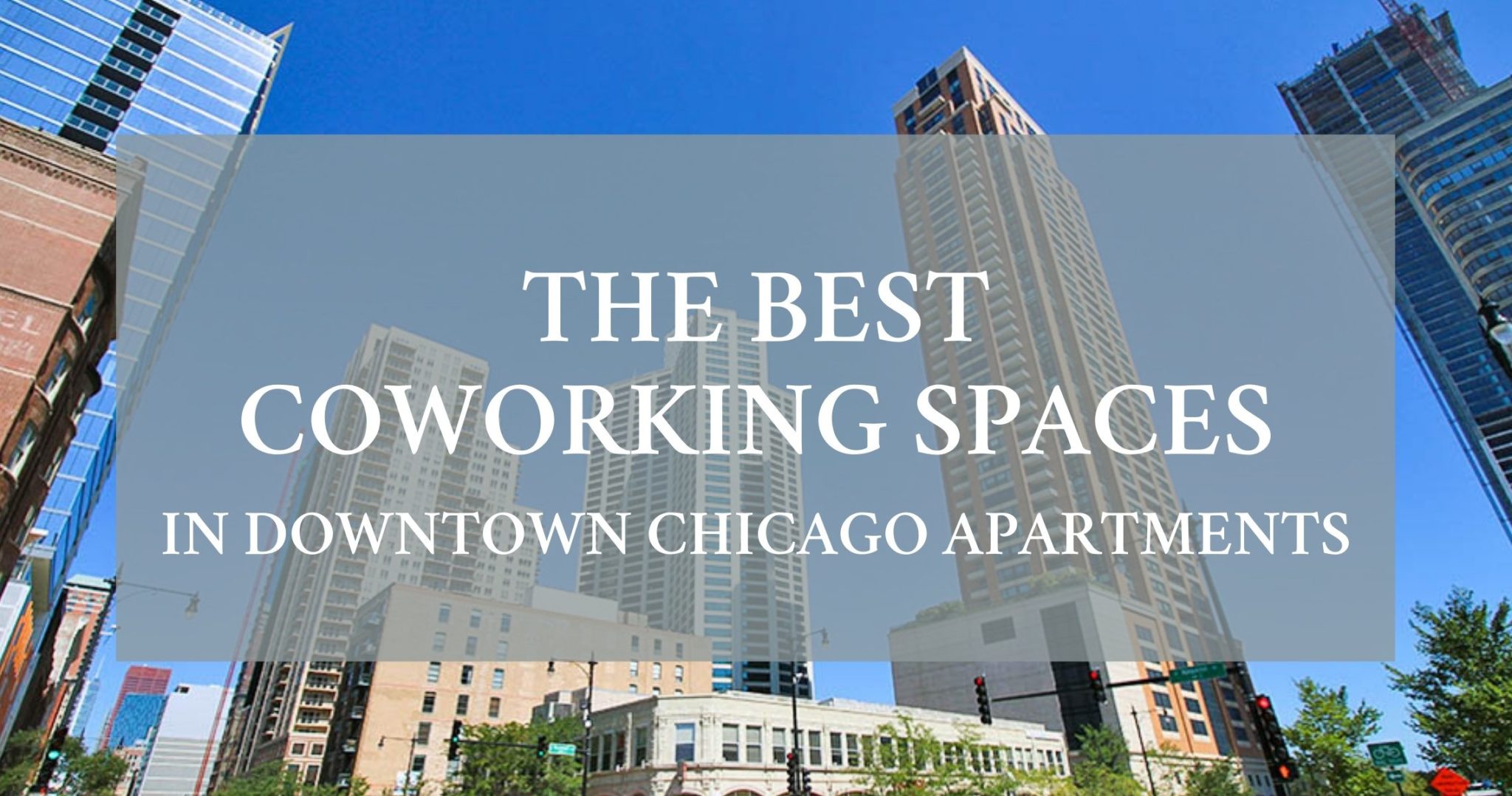The best coworking spaces in downtown Chicago apartments.